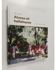 Kirjailijan Esko Nurmi käytetty kirja Alussa oli hellahuone : Asuntoreformiyhdistys 100 vuotta 1910-2010