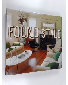 Kirjailijan David Butler & Amy Butler käytetty kirja Found Style - Vintage Ideas for Modern Living