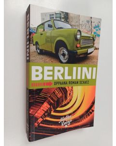 Kirjailijan Roman Schatz käytetty kirja Berliini : oppaana Roman Schatz