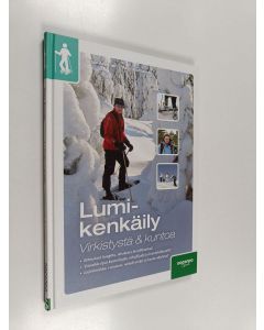 Kirjailijan Sirpa Arvonen käytetty kirja Lumikenkäily : virkistystä & kuntoa