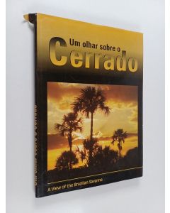 käytetty kirja Um olhar sobre o Cerrado - A view of the Brazilian Savanna