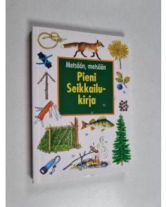 Kirjailijan Magnus Bolle käytetty kirja Pieni seikkailukirja : Metsään, metsään