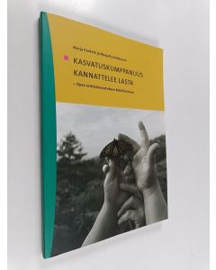 Kirjailijan Marja Kaskela käytetty kirja Kasvatuskumppanuus kannattelee lasta : opas varhaiskasvatuksen kehittämiseen