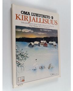 Kirjailijan Anneli Vähäpassi & Urho Johansson ym. käytetty kirja Oma lukutaito 9 : Kirjallisuus