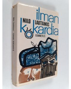Kirjailijan Niilo Lauttamus käytetty kirja Ilman kokardia
