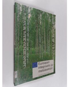 käytetty kirja Euroopan integraatio ja metsäsektori