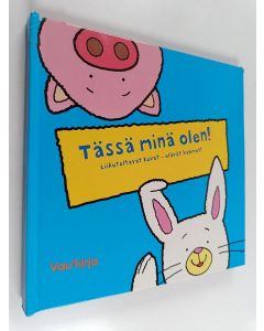 Kirjailijan Keith Faulkner & Jonathan Lambert käytetty kirja Tässä minä olen! - "vedä kielekkeestä" -kirja