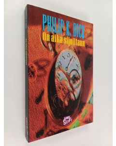 Kirjailijan Philip K. Dick käytetty kirja On aika sijoiltaan