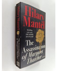 Kirjailijan Hilary Mantel käytetty kirja The Assassination of Margaret Thatcher