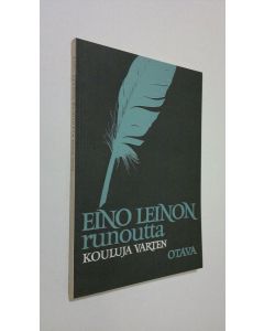 Kirjailijan Eino Leino käytetty kirja Eino Leinon runoutta kouluja varten