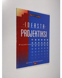 Kirjailijan Paul Silfverberg käytetty kirja Ideasta projektiksi : projektisuunnittelun käsikirja