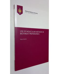 Kirjailijan Katja Koskela käytetty kirja Use of molecular methods in biothreat preparedness