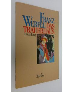 Kirjailijan Franz Werfel käytetty kirja Das Trauerhaus (ERINOMAINEN)