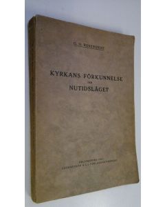 Kirjailijan Georg Olof Rosenqvist käytetty kirja Kyrkans förkunnelse och nutidsläget