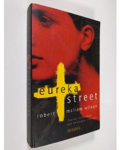 Kirjailijan Robert MacLiam Wilson käytetty kirja Eureka Street