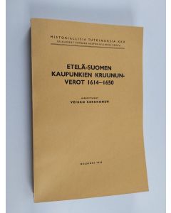 Kirjailijan Veikko Kerkkonen käytetty kirja Etelä-suomen kaupunkien kruununverot 1614-1650