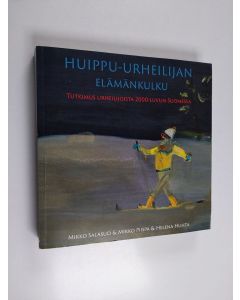 Kirjailijan Mikko Salasuo käytetty kirja Huippu-urheilijan elämänkulku : tutkimus urheilijoista 2000-luvun Suomessa - Tutkimus urheilijoista 2000-luvun Suomessa