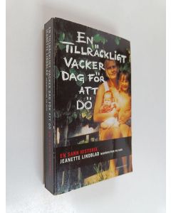 Kirjailijan Jeanette Lindblad käytetty kirja En tillräckligt vacker dag för att dö