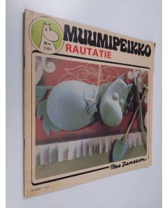 Kirjailijan Tove Jansson käytetty teos Muumipeikko 7/1981 : Muumi ja rautatie