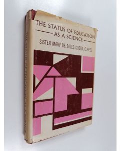 Kirjailijan Mary de Sales Gosen käytetty kirja The Status of Education as a Science