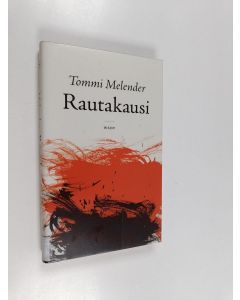 Kirjailijan Tommi Melender käytetty kirja Rautakausi : romaani