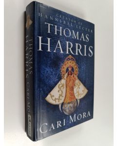Kirjailijan Thomas Harris uusi kirja Cari Mora (UUSI)