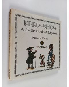 Kirjailijan Pamela Blake käytetty kirja Peep-show : A Little Book of Rhymes