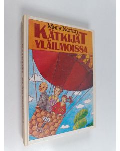 Kirjailijan Mary Norton käytetty kirja Kätkijät yläilmoissa