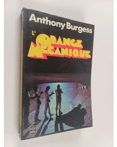 Kirjailijan Anthony Burgess käytetty kirja L'Orange mécanique