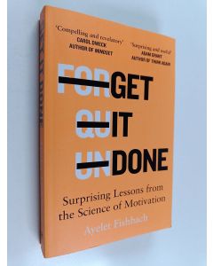 Kirjailijan Ayelet Fishbach käytetty kirja Get it Done : Surprising Lessons from the Science of Motivation