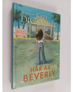 Kirjailijan Kate DiCamillo käytetty kirja Här är Beverly