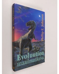 Kirjailijan Phillip E. Johnson käytetty kirja Evoluution maailmankuva