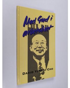 Kirjailijan David Yonggi Cho käytetty kirja Med Gud i arbetslivet