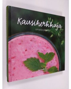 Kirjailijan Hannele Kojo käytetty kirja Kausiherkkuja omasta pihasta
