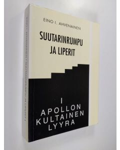 Kirjailijan Eino I. Ahvenainen käytetty kirja Suutarinrumpu ja liperit 1 - Apollon kultainen lyyra