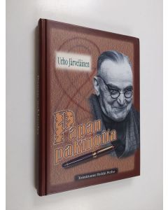 Kirjailijan Urho Järveläinen käytetty kirja (Papan pakinoita) Urho Järveläinen : loimaalainen monitoimi- ja kotiseutumies