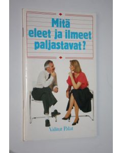 Tekijän Hannele Hietala-Spaskos käytetty teos Mitä eleet ja ilmeet paljastavat