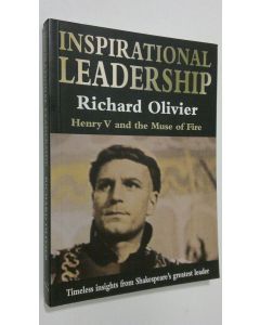 Kirjailijan Richard Olivier käytetty kirja Inspirational leadership . Henry V. And the Muse of Fire