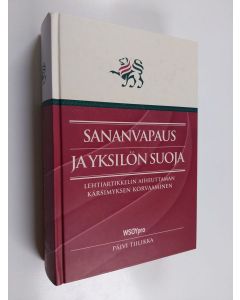 Kirjailijan Päivi Tiilikka käytetty kirja Sananvapaus ja yksilönsuoja : lehtiartikkelin aiheuttaman kärsimyksen korvaaminen