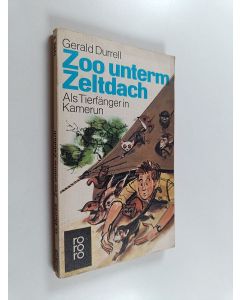 Kirjailijan Gerald Durrell käytetty kirja Zoo unterm Zeltdach - als Tierfänger in Kamerun