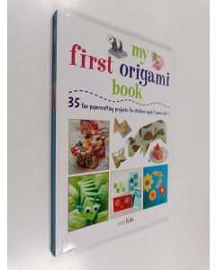 Kirjailijan Susan Akass käytetty kirja My first origami book : 35 fun papercrafting projects for children aged 7 years old +