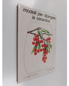Kirjailijan Mario Dalle Nogare käytetty kirja Modelli per dipingere la ceramica