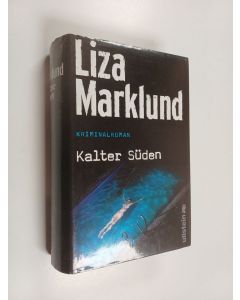 Kirjailijan Liza Marklund käytetty kirja Kalter Süden : Kriminalroman