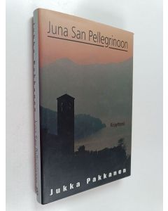 Kirjailijan Jukka Pakkanen käytetty kirja Juna San Pellegrinoon