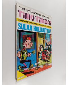 Kirjailijan Francisco Ibanez käytetty kirja Sulaa hulluutta! : Timo Tiikerin seikkailuja sanomalehden toimituksessa