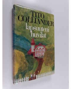 Kirjailijan Tito Colliander käytetty kirja Lapsuuteni huvilat