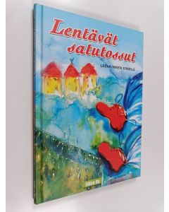 Kirjailijan Leena Erkkilä käytetty kirja Lentävät satutossut
