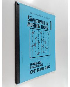 Kirjailijan Timo von Creutlein käytetty kirja Säveltapailu ja musiikin teoria; opettajan kirja, (Peruskurssi 1/3) - Suomalaisia runosävelmiä