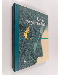 Kirjailijan Susanna Lundell käytetty kirja Kateus työyhteisössä