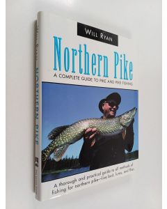 Kirjailijan Will Ryan käytetty kirja Northern Pike - A Complete Guide to Pike and Pike Fishing
